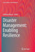 Disaster Management: Enabling Resilience by Anthony Masys