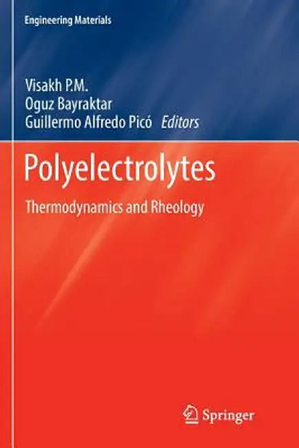 Polyelectrolytes: Thermodynamics and Rheology by Visakh P. M.