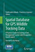 Spatial Database for GPS Wildlife Tracking Data: A Practical Guide to Creating a Data Management System with Postgresql/Postgis and R by Ferdinando Urbano