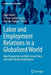 Labor and Employment Relations in a Globalized World: New Perspectives on Work, Social Policy and Labor Market Implications by Toker Dereli