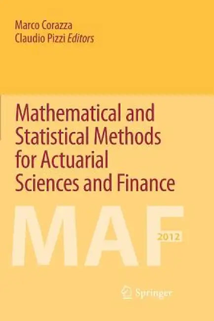 Mathematical and Statistical Methods for Actuarial Sciences and Finance by Marco Corazza