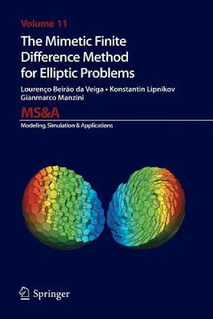 The Mimetic Finite Difference Method for Elliptic Problems by Lourenco Beirao Da Veiga