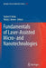 Fundamentals of Laser-Assisted Micro- And Nanotechnologies by Vadim P. Veiko