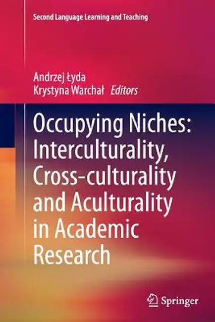 Occupying Niches: Interculturality, Cross-Culturality and Aculturality in Academic Research by Andrzej Lyda