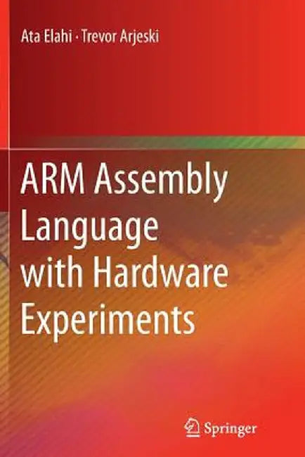 Arm Assembly Language with Hardware Experiments by Ata Elahi