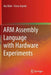 Arm Assembly Language with Hardware Experiments by Ata Elahi