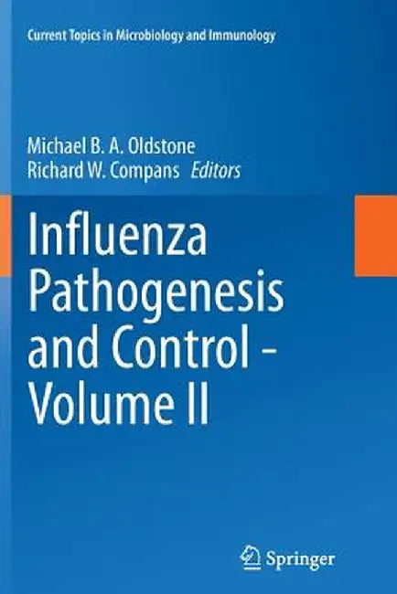 Influenza Pathogenesis and Control - Volume II by Michael B. A. Oldstone