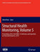 Structural Health Monitoring, Volume 5: Proceedings of the 32nd Imac, a Conference and Exposition on Structural Dynamics, 2014 by Alfred Wicks