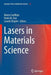 Lasers in Materials Science by Marta Castillejo