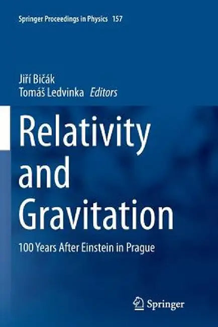 Relativity and Gravitation: 100 Years After Einstein in Prague by Jiří Bičák