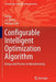 Configurable Intelligent Optimization Algorithm: Design and Practice in Manufacturing by Fei Tao