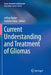 Current Understanding and Treatment of Gliomas by Jeffrey Raizer