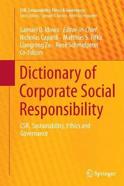 Dictionary of Corporate Social Responsibility: Csr, Sustainability, Ethics and Governance by Samuel O. Idowu