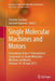 Single Molecular Machines and Motors: Proceedings of the 1st International Symposium on Single Molecular Machines and Motors, Toulouse 19-20 June 2013 by Christian Joachim