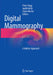 Digital Mammography: A Holistic Approach by Peter Hogg