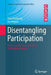 Disentangling Participation: Power and Decision-Making in Participatory Design by Tone Bratteteig