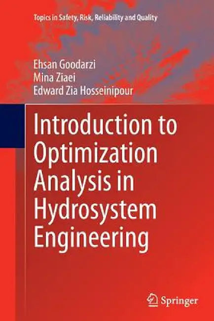 Introduction to Optimization Analysis in Hydrosystem Engineering by Ehsan Goodarzi