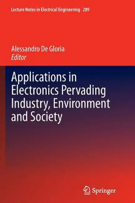 Applications in Electronics Pervading Industry, Environment and Society by Alessandro De Gloria