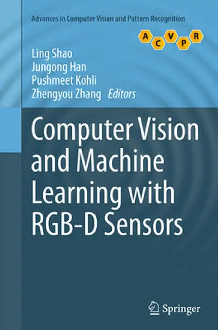Computer Vision and Machine Learning with Rgb-D Sensors by Ling Shao