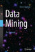 Data Mining: The Textbook by Charu C. Aggarwal