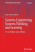 Systems Engineering, Systems Thinking, and Learning: A Case Study in Space Industry by Hubert Anton Moser