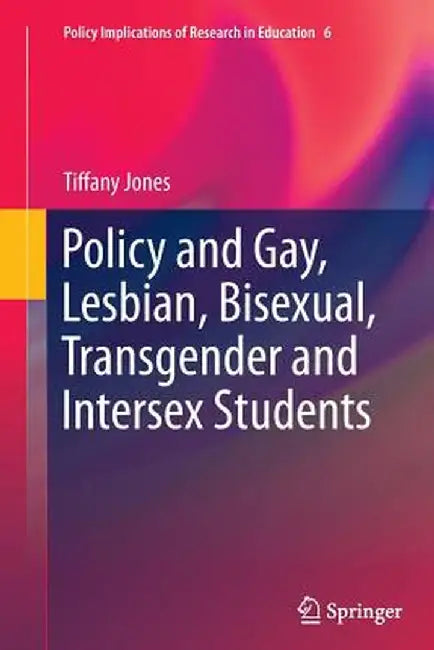 Policy and Gay, Lesbian, Bisexual, Transgender and Intersex Students by Tiffany Jones