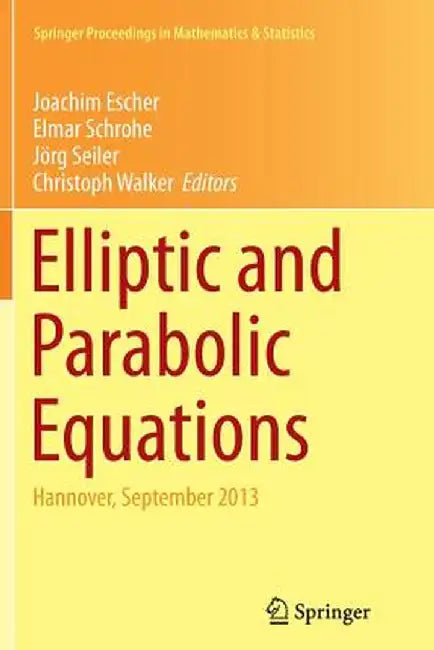 Elliptic and Parabolic Equations: Hannover, September 2013 by Joachim Escher