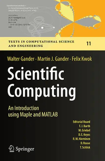 Scientific Computing - An Introduction Using Maple and MATLAB by Walter Gander