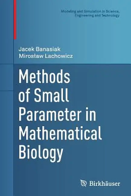Methods of Small Parameter in Mathematical Biology by Jacek Banasiak