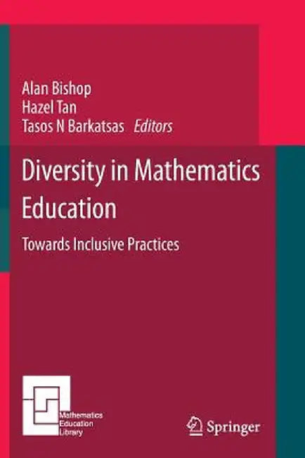 Diversity in Mathematics Education: Towards Inclusive Practices by Alan Bishop