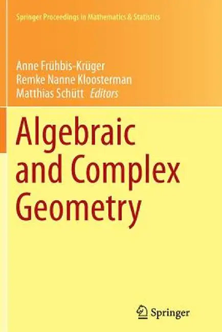 Algebraic and Complex Geometry: In Honour of Klaus Hulek's 60th Birthday by Anne Frühbis-Krüger