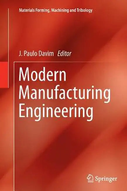 Modern Manufacturing Engineering by J. Paulo Davim