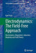 Electrodynamics: The Field-Free Approach: Electrostatics, Magnetism, Induction, Relativity and Field Theory by Kjell Prytz