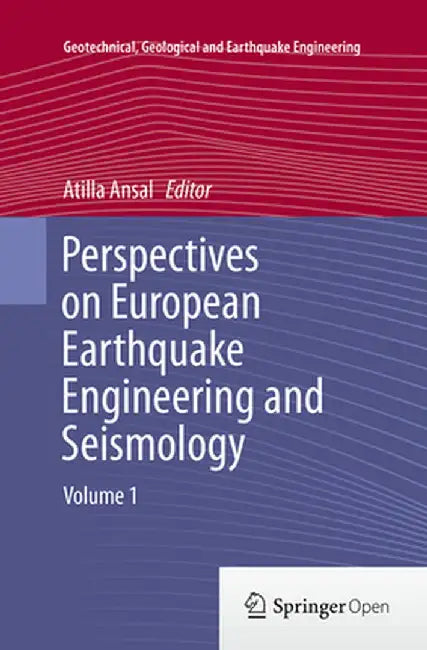 Perspectives on European Earthquake Engineering and Seismology: Volume 1 by Atilla Ansal