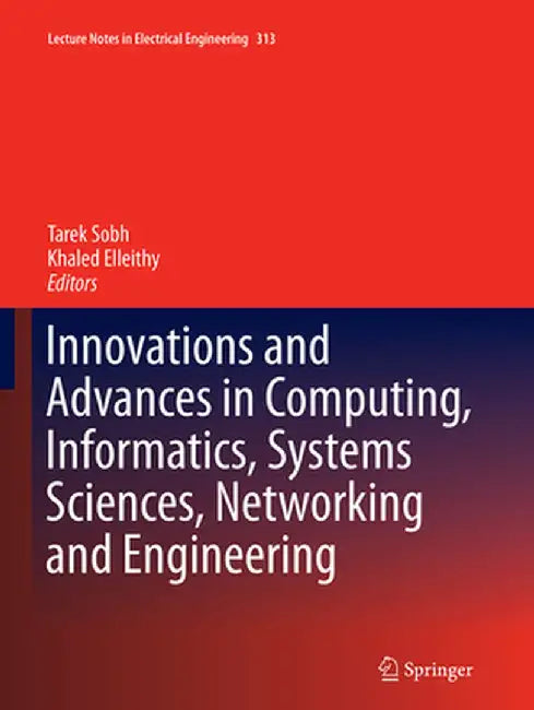 Innovations and Advances in Computing, Informatics, Systems Sciences, Networking and Engineering by Tarek Sobh
