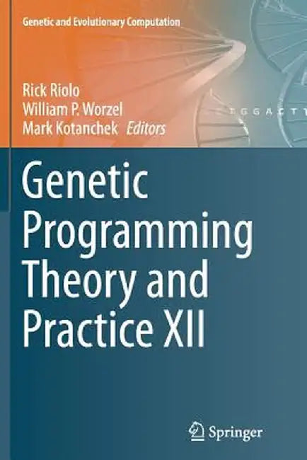 Genetic Programming Theory and Practice XII by Rick Riolo