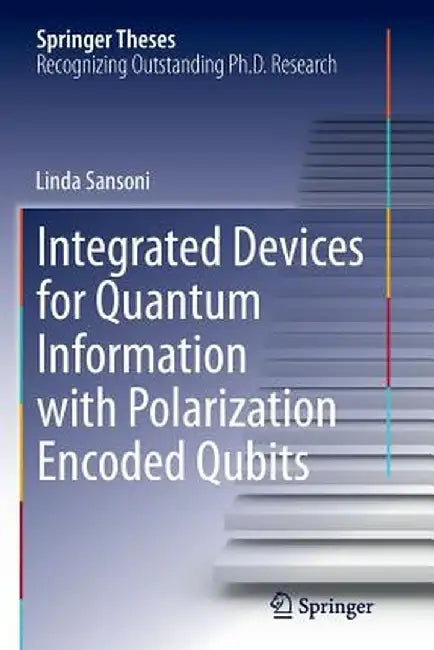 Integrated Devices for Quantum Information with Polarization Encoded Qubits by Linda Sansoni