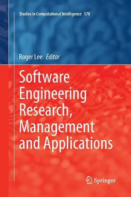 Software Engineering Research, Management and Applications by Roger Lee