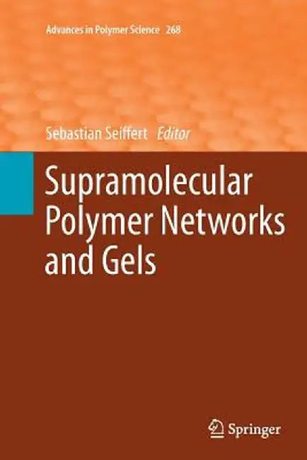 Supramolecular Polymer Networks and Gels by Sebastian Seiffert