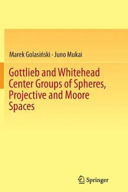 Gottlieb and Whitehead Center Groups of Spheres, Projective and Moore Spaces by Marek Golasiński