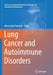 Lung Cancer and Autoimmune Disorders by Mieczyslaw Pokorski
