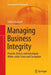 Managing Business Integrity: Prevent, Detect, and Investigate White-Collar Crime and Corruption by Stefan Heissner