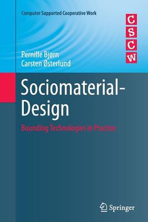 Sociomaterial-Design: Bounding Technologies in Practice by Osterlund, Carsten