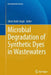 Microbial Degradation of Synthetic Dyes in Wastewaters by Shree Nath Singh