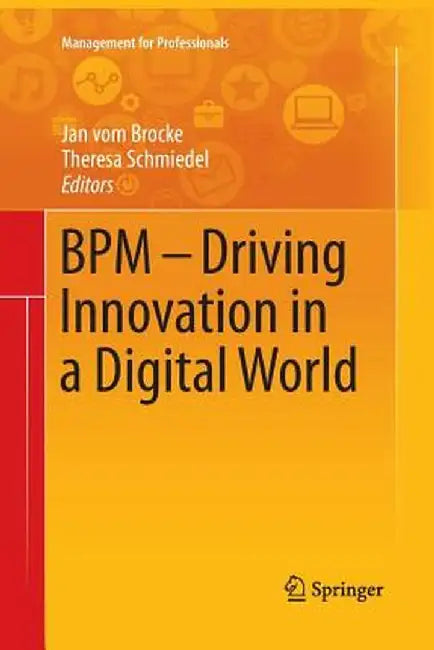 BPM - Driving Innovation in a Digital World by Jan Vom Brocke