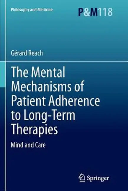 The Mental Mechanisms of Patient Adherence to Long-Term Therapies: Mind and Care by Gérard Reach