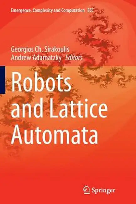 Robots and Lattice Automata by Georgios Ch Sirakoulis