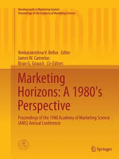 Marketing Horizons: A 1980's Perspective: Proceedings of the 1980 Academy of Marketing Science (Ams) Annual Conference by Venkatakrishna V. Bellur