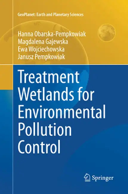 Treatment Wetlands for Environmental Pollution Control by Hanna Obarska-Pempkowiak