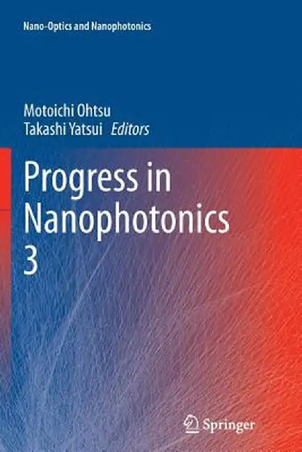 Progress in Nanophotonics 3 by Motoichi Ohtsu
